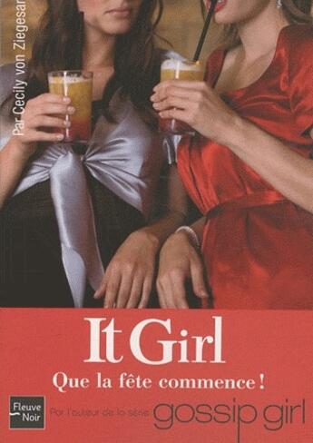 Couverture du livre « It girl Tome 8 : que la fête commence ! » de Cecily Von Ziegesar aux éditions Fleuve Editions