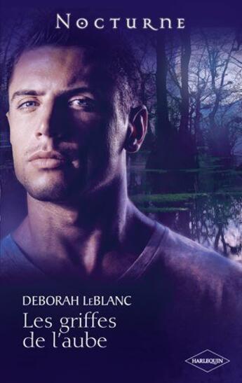 Couverture du livre « Les griffes de l'aube » de Deborah Leblanc aux éditions Harlequin