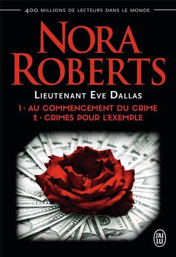 Couverture du livre « Lieutenant Eve Dallas : Intégrale vol.1 : Tomes 1 et 2 : au commencement du crime ; crimes pour l'exemple » de Nora Roberts aux éditions J'ai Lu