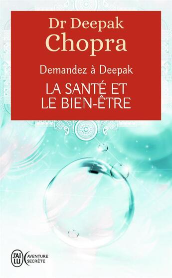 Couverture du livre « Demandez à Deepak ; la santé et le bien être » de Deepak Chopra aux éditions J'ai Lu