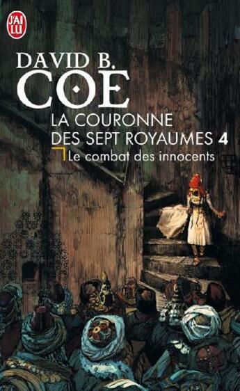 Couverture du livre « La couronne des 7 royaumes Tome 4 ; le combat des innocents » de David B. Coe aux éditions J'ai Lu