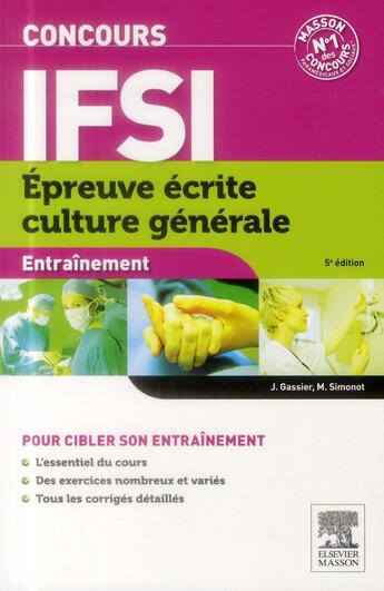 Couverture du livre « ENTRAINEMENT ; concours IFSI ; culture générale ; épreuve écrite (5e édition) » de Jacqueline Gassier et Melinee Simonot aux éditions Elsevier-masson