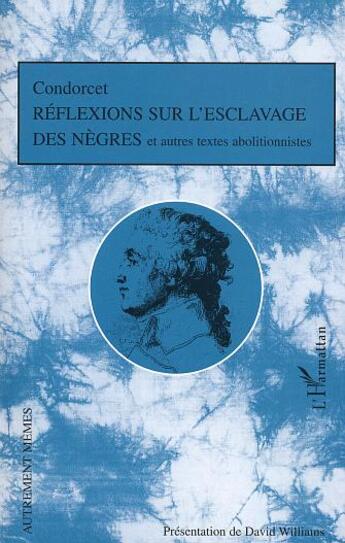 Couverture du livre « Réflexions sur l'esclavage des nègres : et autres textes abolitionnistes » de  aux éditions Editions L'harmattan