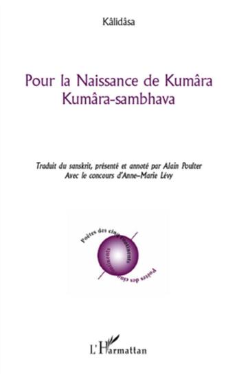 Couverture du livre « Pour la naissance de Kumâra ; Kumâra-sambhava » de Kalidasa aux éditions L'harmattan