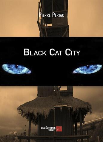 Couverture du livre « Black cat city » de Pierre Periac aux éditions Editions Du Net