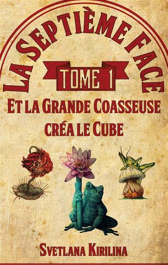 Couverture du livre « Et la grande coasseuse créa le cube » de Kirilina Svetlana aux éditions Books On Demand