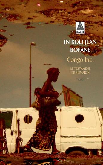 Couverture du livre « Congo Inc. ; le testament de Bismarck » de In Koli Jean Bofane aux éditions Actes Sud