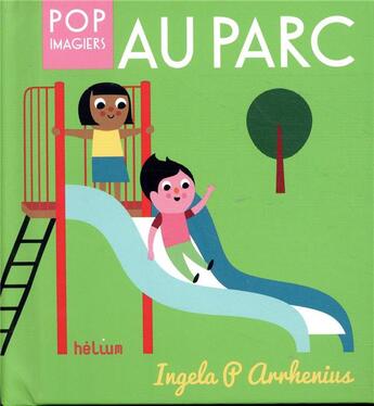 Couverture du livre « Au parc » de Ingela Peterson Arrhenius aux éditions Helium