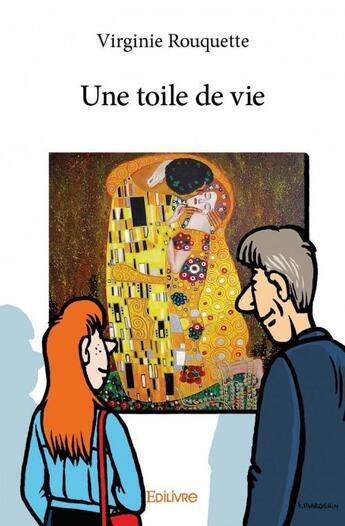 Couverture du livre « Une toile de vie » de Virginie Rouquette aux éditions Edilivre