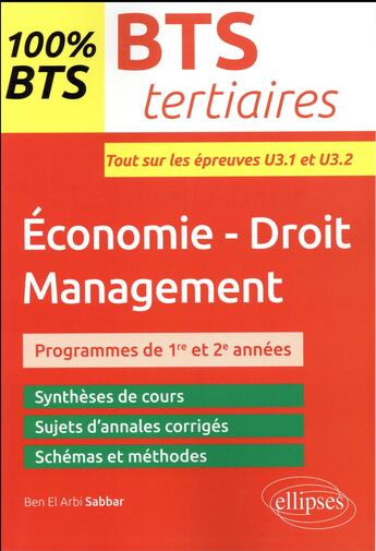 Couverture du livre « BTS tertiaires ; économie, droit, management ; épreuves U3.1 et U3.2 » de Ben El Arbi Sabbar aux éditions Ellipses