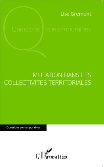 Couverture du livre « Mutation dans les collectivités territoriales » de Lise Gremont aux éditions L'harmattan