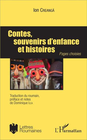 Couverture du livre « Contes, souvenirs d'enfance et histoires : Pages choisies » de Ion Creanga aux éditions L'harmattan