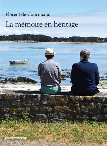 Couverture du livre « La mémoire en héritage » de Florent De Cournuaud aux éditions Complicites