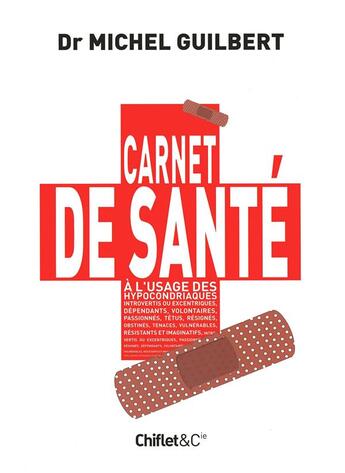 Couverture du livre « Carnet de santé à l'usage des hypocondriaques » de Michel Guilbert aux éditions Chiflet