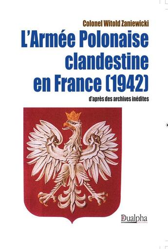 Couverture du livre « L'armée Polonaise clandestine en France (1942) » de Witold Zaniewicki aux éditions Dualpha