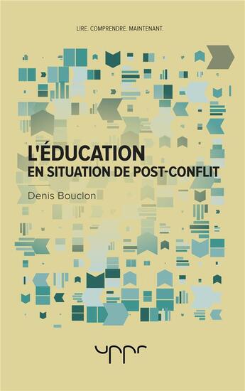 Couverture du livre « L'education en situation de post-conflit » de Denis Bouclon aux éditions Uppr