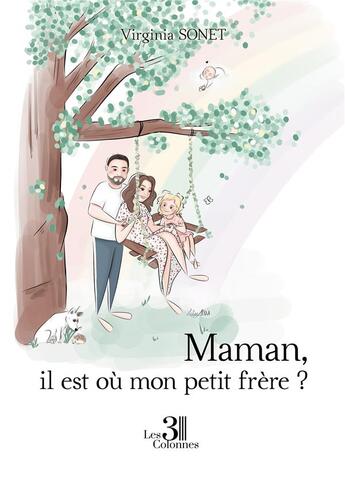 Couverture du livre « Maman, il est où mon petit frère? » de Virginia Sonet aux éditions Les Trois Colonnes