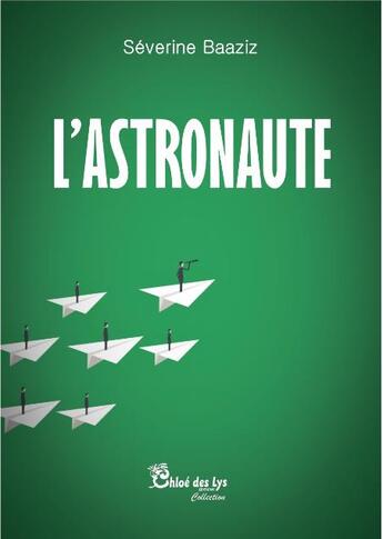 Couverture du livre « L'astronaute » de Severine Baaziz aux éditions Chloe Des Lys