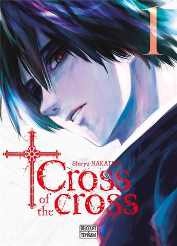 Couverture du livre « Cross of the cross Tome 1 » de Nakatake Shiryu aux éditions Delcourt