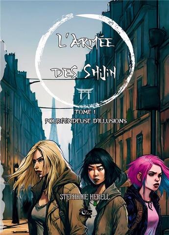 Couverture du livre « L'armée des shijin : tome 1: Pourfendeuse d'illusions » de Herell Stephanie aux éditions Encre De Lune