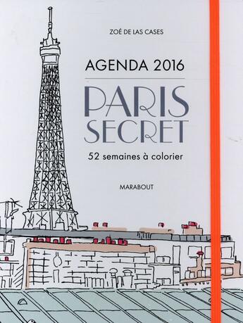 Couverture du livre « Paris secret ; agenda (édition 2016) » de Zoe De La Cases aux éditions Marabout