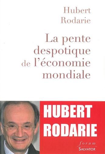 Couverture du livre « La pente despotique de l'économie mondiale » de Hubert Rodarie aux éditions Salvator