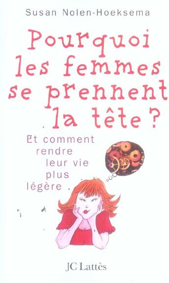 Couverture du livre « Pourquoi les femmes se prennent la tete » de Nolen-Hoeksema-S aux éditions Lattes