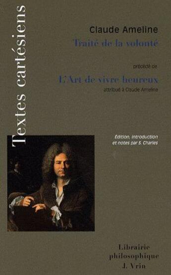 Couverture du livre « Traité de la volonté ; l'art de vivre heureux » de Claude Ameline aux éditions Vrin