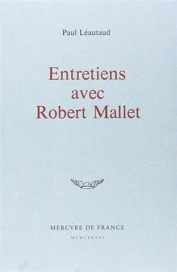 Couverture du livre « Entretiens avec robert mallet » de Paul Leautaud aux éditions Mercure De France