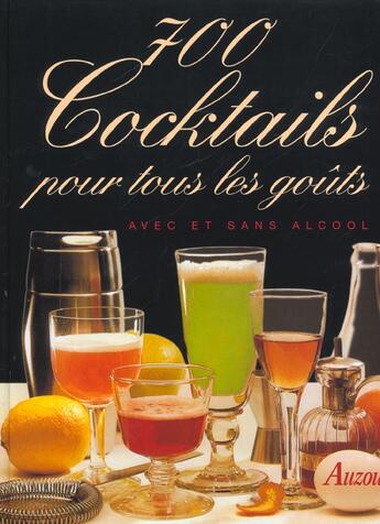 Couverture du livre « 700 cocktails pour tous les goûts ; avec et sans alcool (édition 2002) » de  aux éditions Philippe Auzou