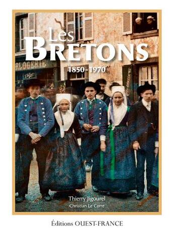 Couverture du livre « Les Bretons, une histoire populaire 1860-1970 » de Thierry Jigourel aux éditions Ouest France