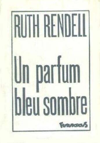 Couverture du livre « Un parfum bleu sombre » de Ruth Rendell et Francis Kuntz aux éditions Futuropolis