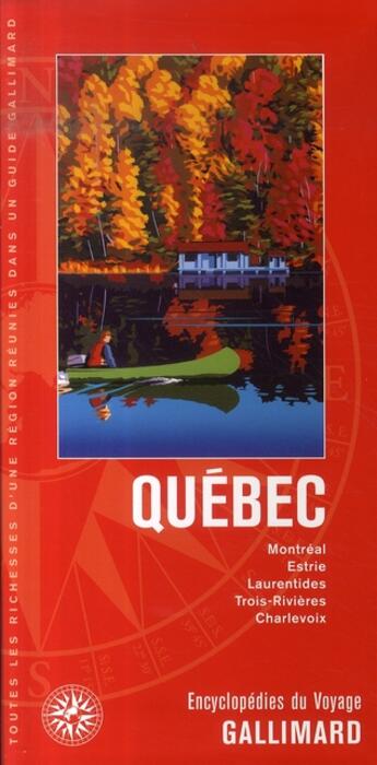 Couverture du livre « Québec ; montréal, québec, vallee du richelieu, estrie, laurentide » de Collectif Gallimard aux éditions Gallimard-loisirs