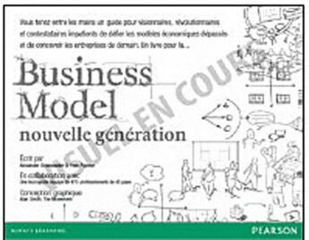 Couverture du livre « Business model nouvelle génération » de Yves Pigneur et Alexander Osterwalder aux éditions Pearson