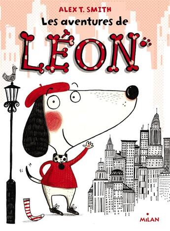 Couverture du livre « Les aventures de Léon » de Amélie Sarn et Alex T. Smith aux éditions Milan