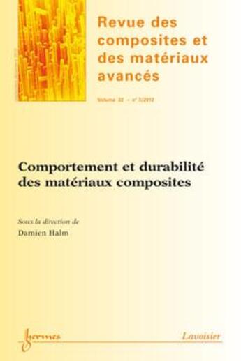 Couverture du livre « Comportement et durabilité des matériaux composites ; revue des composites et des matériaux avancés volume 22 n° 3/septembre-décembre 2012 » de  aux éditions Hermes Science Publications