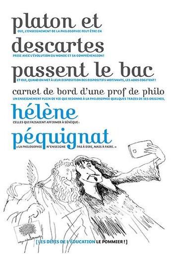 Couverture du livre « Platon et Descartes passent le bac ; carnet de bord d'une prof de philo » de Helene Pequignat aux éditions Le Pommier