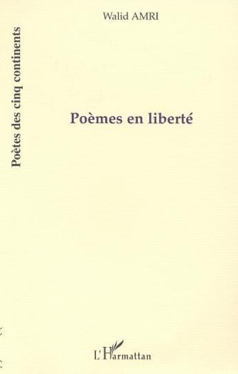 Couverture du livre « POÈMES EN LIBERTÉ » de Walid Amri aux éditions L'harmattan