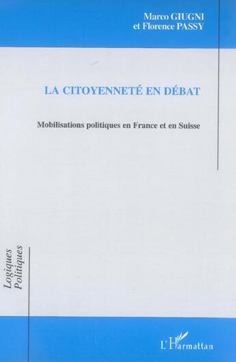 Couverture du livre « La citoyennete en debat - mobilisations politiques en france et en suisse » de Passy/Giugni aux éditions L'harmattan