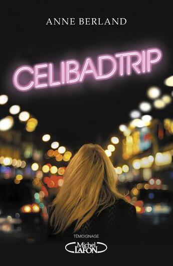 Couverture du livre « Célibadtrip » de Anne Berland aux éditions Michel Lafon