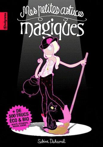 Couverture du livre « Mes petites astuces magiques (2e édition) » de Emma Tissier et Guillot Manuella aux éditions Studyrama