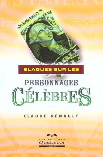Couverture du livre « Blagues Sur Les Personnages Celebres » de Claude Renault aux éditions Quebecor