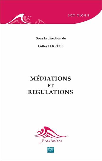 Couverture du livre « Médiations et régulations » de Gilles Ferreol aux éditions Eme Editions