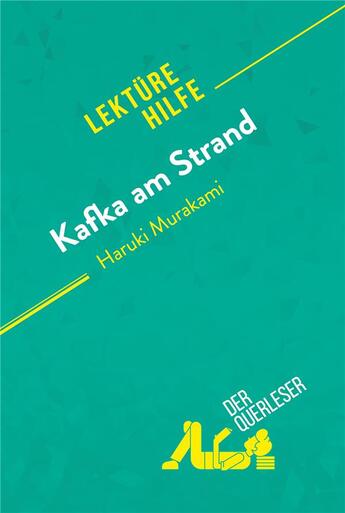 Couverture du livre « Kafka am Strand von Haruki Murakami (LektÃ¼rehilfe) : Detaillierte Zusammenfassung, Personenanalyse und Interpretation » de Der Querleser aux éditions Derquerleser.de