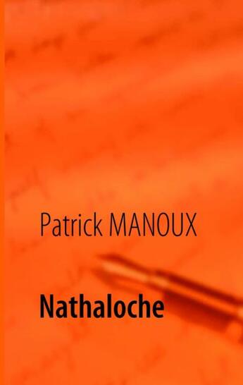 Couverture du livre « Nathaloche » de Patrick Manoux aux éditions Books On Demand