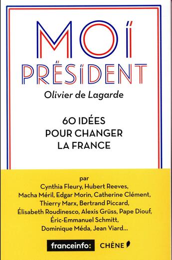 Couverture du livre « Moi président » de Olivier De Lagarde aux éditions Chene