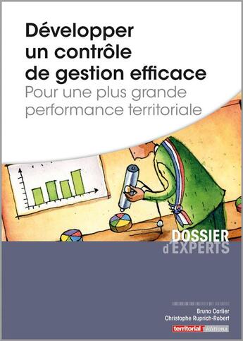 Couverture du livre « Développer un contrôle de gestion efficace ; pour une plus grande performance territoriale » de Bruno Carlier et Christophe Ruprich-Robert aux éditions Territorial