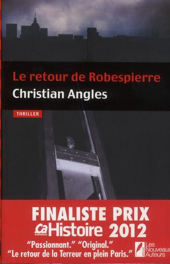 Couverture du livre « Le retour de Robespierre » de Christian Angles aux éditions Les Nouveaux Auteurs