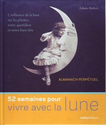 Couverture du livre « 52 semaines pour vivre avec la lune » de Marcel Guedj aux éditions Rustica
