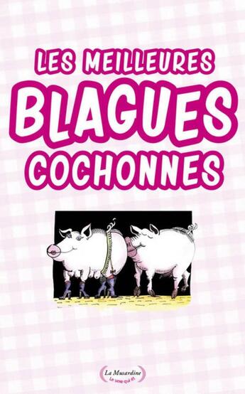 Couverture du livre « Les meilleures blagues cochonnes » de  aux éditions La Musardine